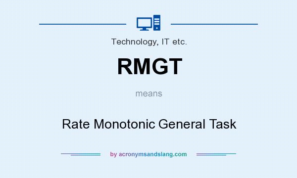 What does RMGT mean? It stands for Rate Monotonic General Task