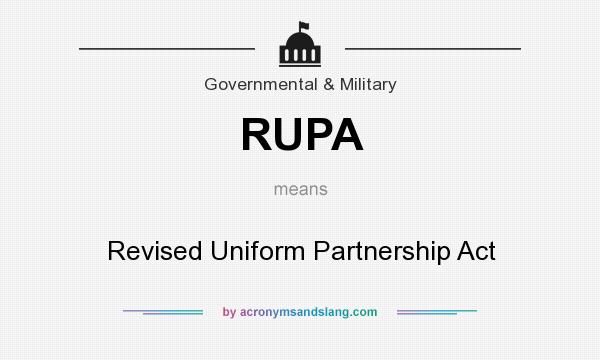 What does RUPA mean? It stands for Revised Uniform Partnership Act
