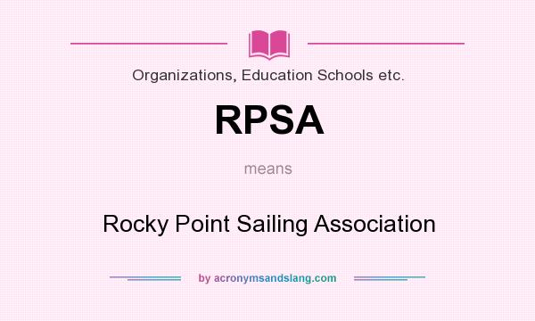 What does RPSA mean? It stands for Rocky Point Sailing Association