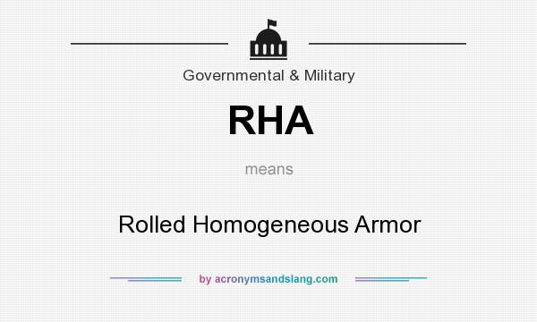What does RHA mean? It stands for Rolled Homogeneous Armor