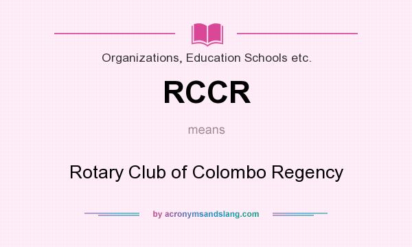 What does RCCR mean? It stands for Rotary Club of Colombo Regency