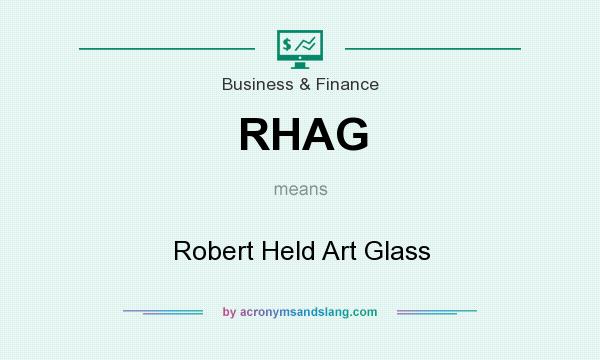 What does RHAG mean? It stands for Robert Held Art Glass