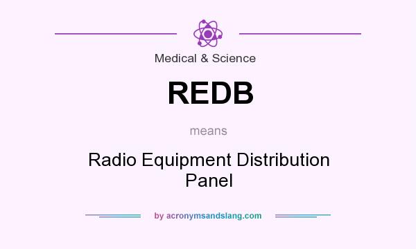 What does REDB mean? It stands for Radio Equipment Distribution Panel