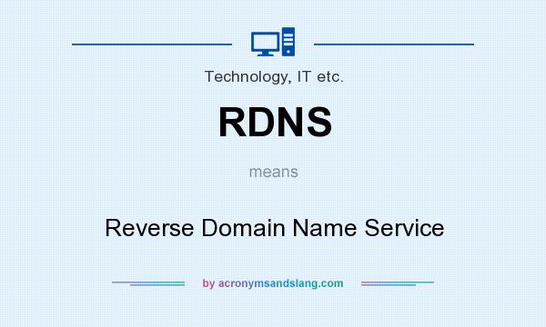 What does RDNS mean? It stands for Reverse Domain Name Service