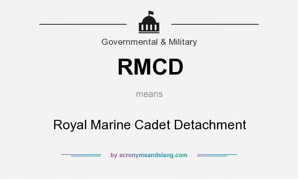What does RMCD mean? It stands for Royal Marine Cadet Detachment