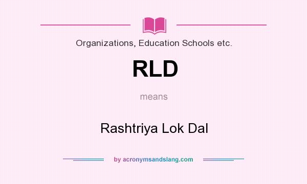 What does RLD mean? It stands for Rashtriya Lok Dal