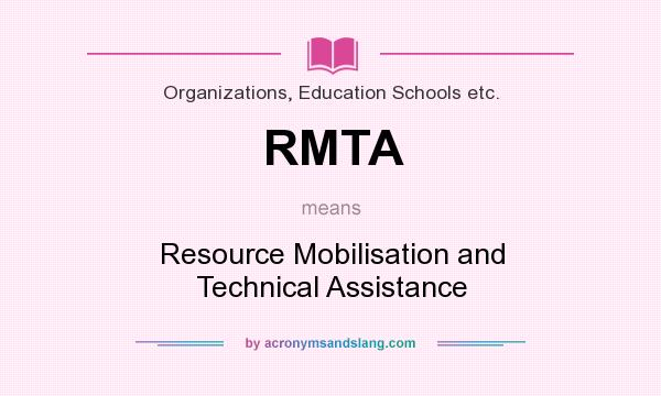What does RMTA mean? It stands for Resource Mobilisation and Technical Assistance