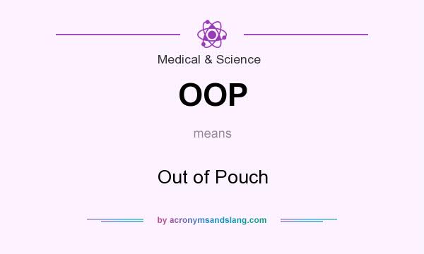 What does OOP mean? It stands for Out of Pouch