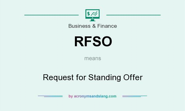 What does RFSO mean? It stands for Request for Standing Offer