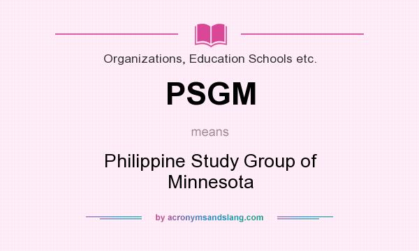What does PSGM mean? It stands for Philippine Study Group of Minnesota