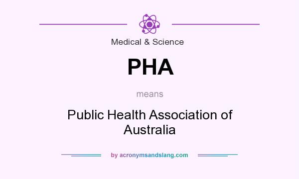 What does PHA mean? It stands for Public Health Association of Australia