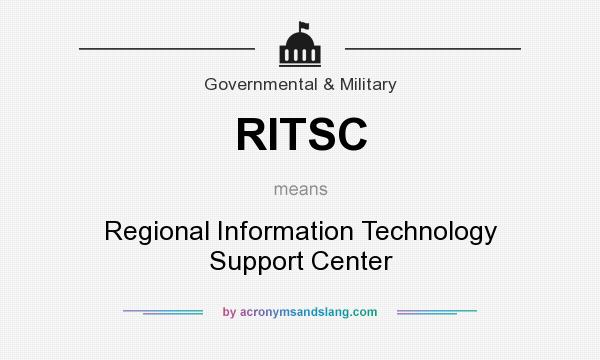 What does RITSC mean? It stands for Regional Information Technology Support Center