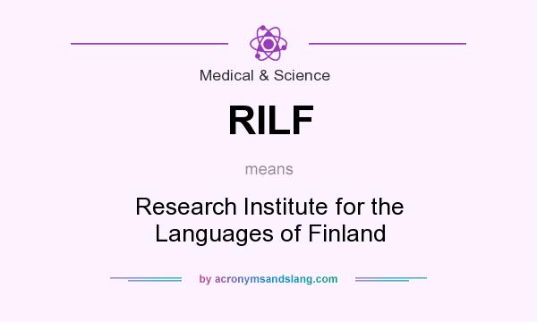 What does RILF mean? It stands for Research Institute for the Languages of Finland