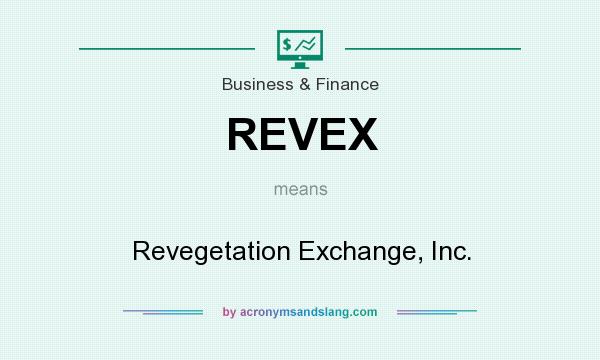 What does REVEX mean? It stands for Revegetation Exchange, Inc.
