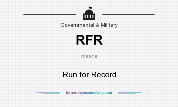 What does RFR mean? It stands for Run for Record