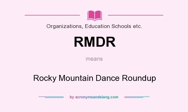 What does RMDR mean? It stands for Rocky Mountain Dance Roundup