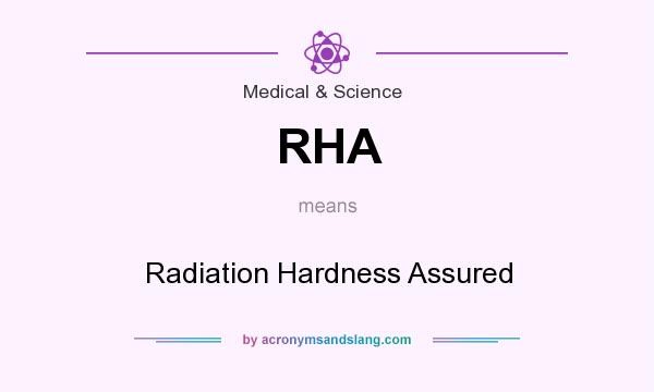 What does RHA mean? It stands for Radiation Hardness Assured