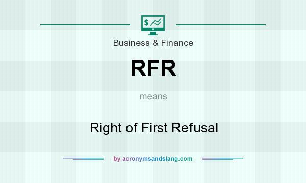 What does RFR mean? It stands for Right of First Refusal