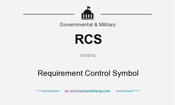 What does RCS mean? It stands for Requirement Control Symbol