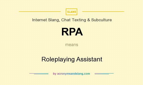 What does RPA mean? It stands for Roleplaying Assistant