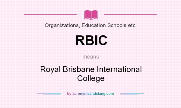 What does RBIC mean? It stands for Royal Brisbane International College