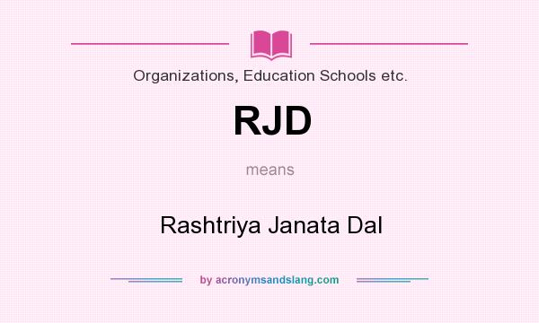 What does RJD mean? It stands for Rashtriya Janata Dal