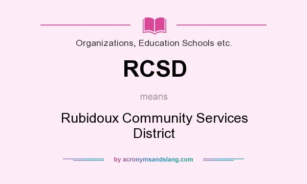What does RCSD mean? It stands for Rubidoux Community Services District