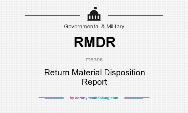 What does RMDR mean? It stands for Return Material Disposition Report