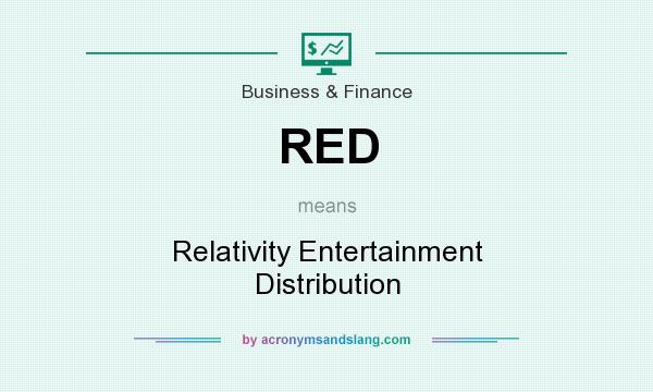 What does RED mean? It stands for Relativity Entertainment Distribution