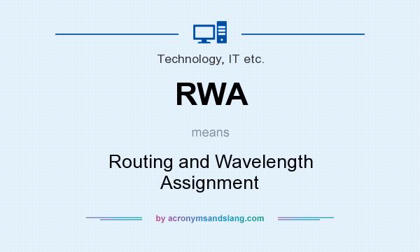 What does RWA mean? It stands for Routing and Wavelength Assignment