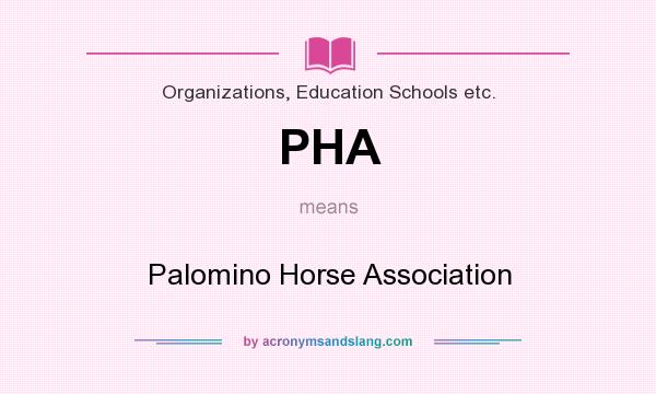 What does PHA mean? It stands for Palomino Horse Association