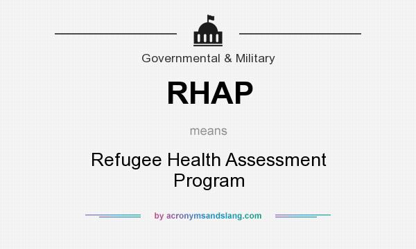 What does RHAP mean? It stands for Refugee Health Assessment Program