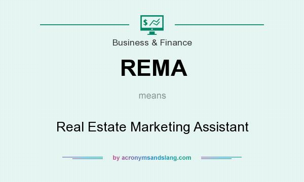 What does REMA mean? It stands for Real Estate Marketing Assistant