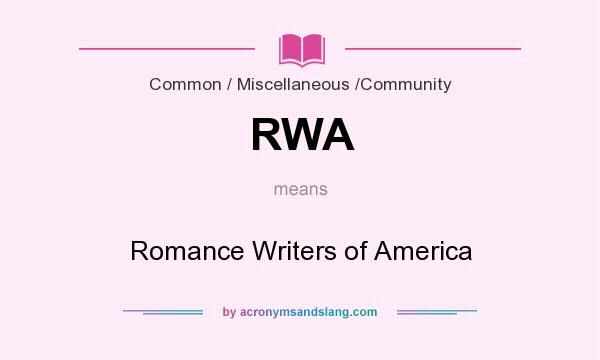 What does RWA mean? It stands for Romance Writers of America