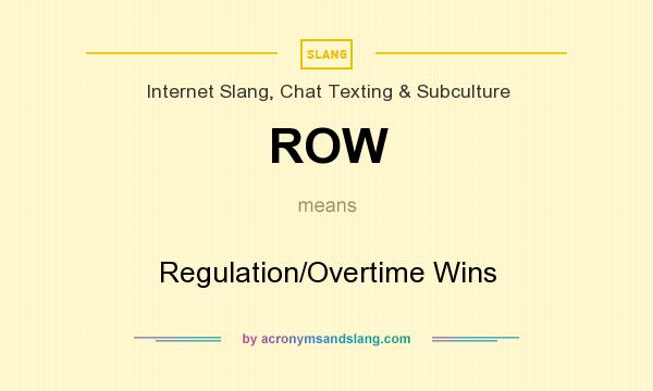 What does ROW mean? It stands for Regulation/Overtime Wins