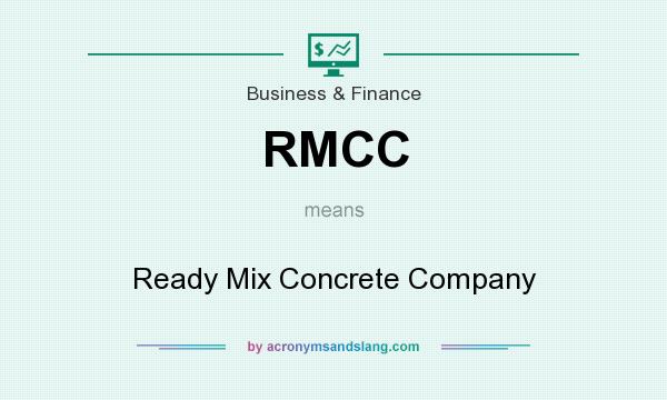What does RMCC mean? It stands for Ready Mix Concrete Company