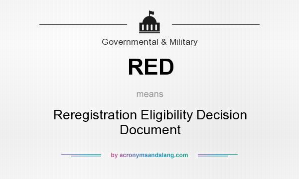 What does RED mean? It stands for Reregistration Eligibility Decision Document