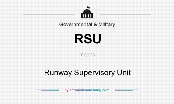 What does RSU mean? It stands for Runway Supervisory Unit