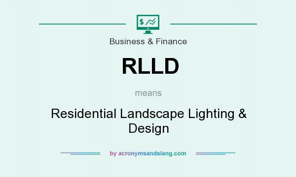 What does RLLD mean? It stands for Residential Landscape Lighting & Design