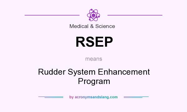 What does RSEP mean? It stands for Rudder System Enhancement Program