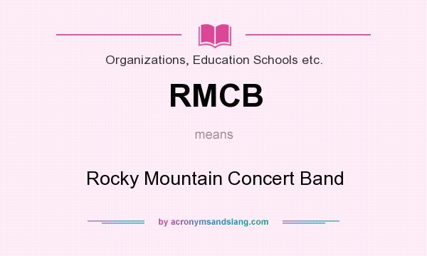 What does RMCB mean? It stands for Rocky Mountain Concert Band
