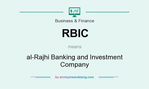 What does RBIC mean? It stands for al-Rajhi Banking and Investment Company
