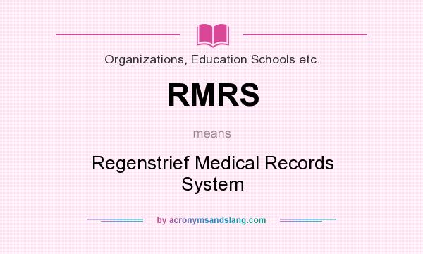 What does RMRS mean? It stands for Regenstrief Medical Records System