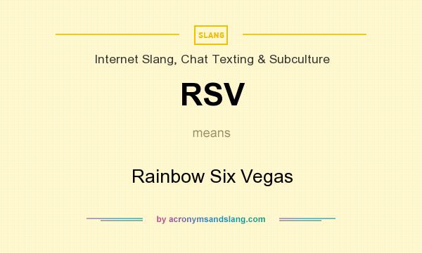 What does RSV mean? It stands for Rainbow Six Vegas