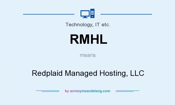 What does RMHL mean? It stands for Redplaid Managed Hosting, LLC