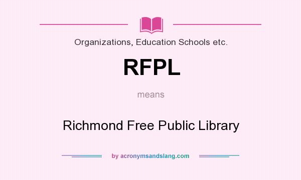 What does RFPL mean? It stands for Richmond Free Public Library