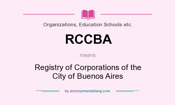 What does RCCBA mean? It stands for Registry of Corporations of the City of Buenos Aires