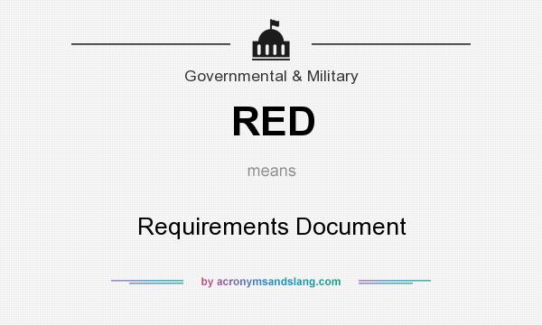 What does RED mean? It stands for Requirements Document
