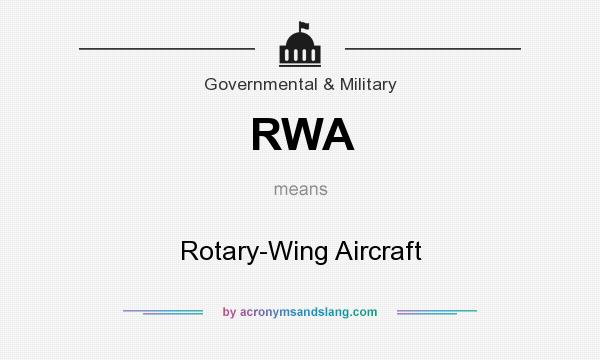 What does RWA mean? It stands for Rotary-Wing Aircraft