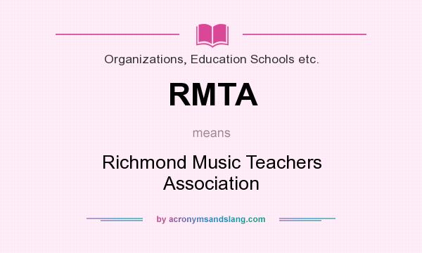 What does RMTA mean? It stands for Richmond Music Teachers Association